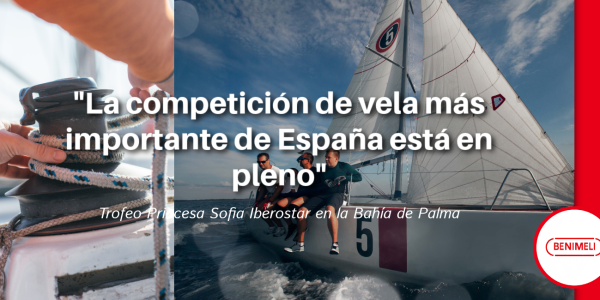 ¿Te gusta la vela? ¡Únete a la emoción del Trofeo Princesa Sofia Iberostar en la Bahía de Palma!