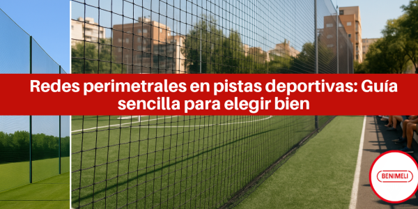 Redes perimetrales en pistas deportivas: Guía sencilla para elegir bien