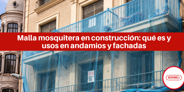 Malla mosquitera en construcción: qué es y usos en andamios y fachadas